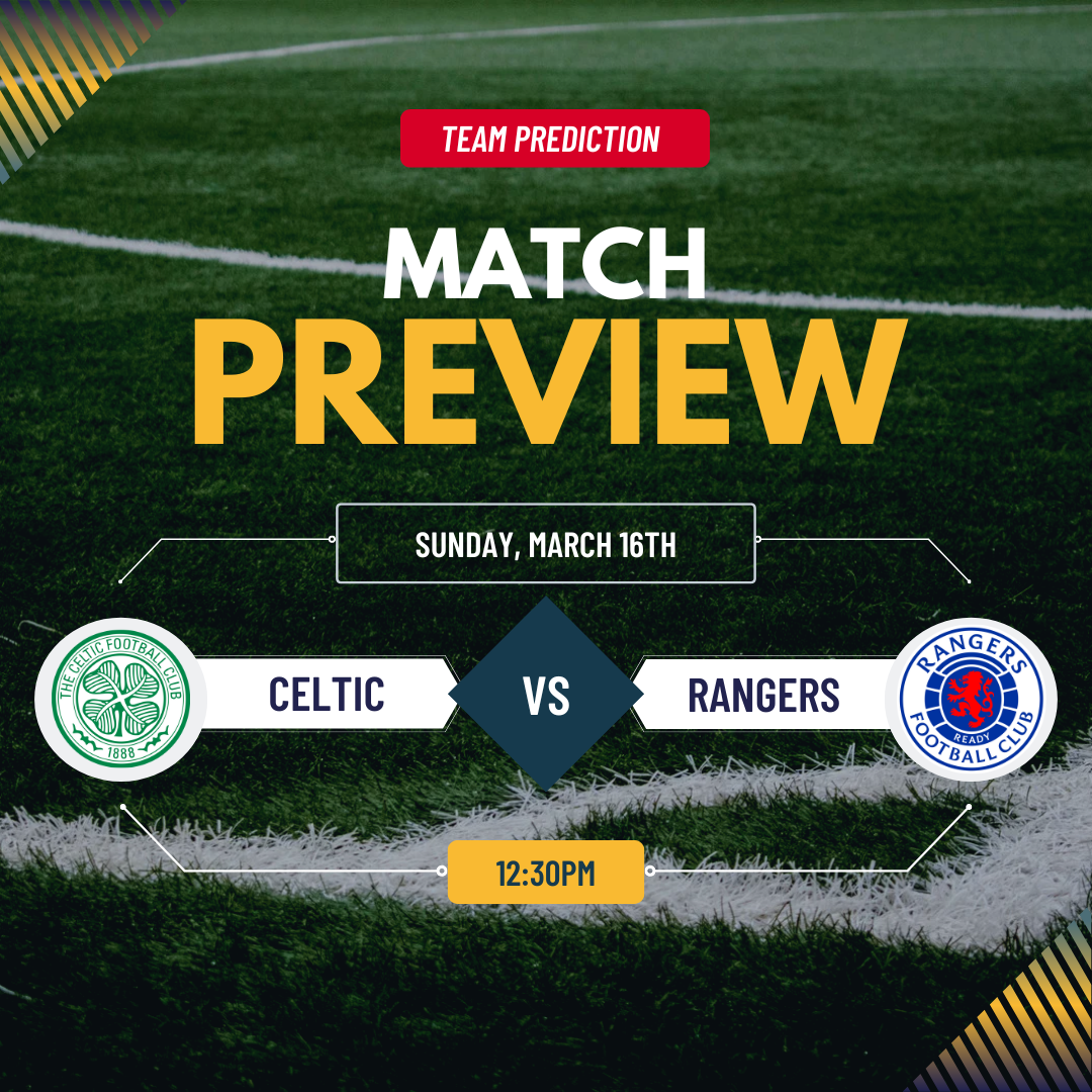 Celtic v Rangers: The Big Old Firm Preview